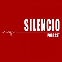 Silencio Podcast.